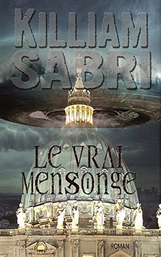 Le Vrai Mensonge French Edition Ebook Sabri Killiam Amazon In