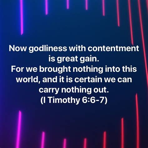 I Timothy Now Godliness With Contentment Is Great Gain For We