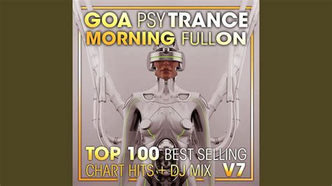 Goa Psy Trance Morning Fullon Top 100 Best Selling Chart Hits V7 2 Hr