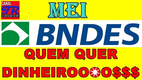 MEI Como Conseguir Empréstimo no BNDES Juros Baixos e Prazo Longo