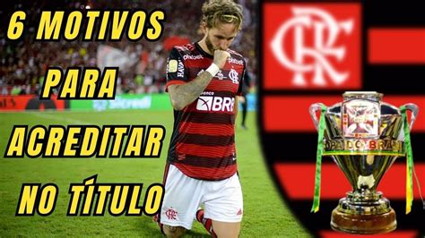 Esperan A Motivos Para Acreditar No T Tulo Do Flamengo Da Copa Do