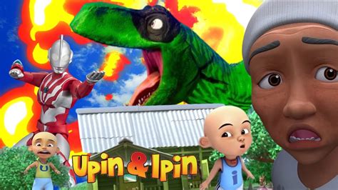 Upin Ipin Takut Ada Tirex Dinosaurus Hijau Huggy Wuggy Ultraman Ribut