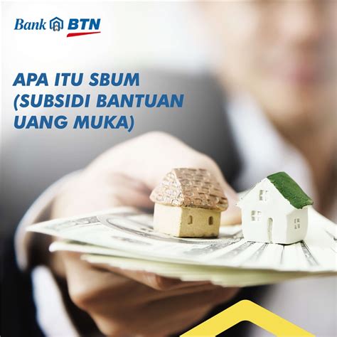 Apa Itu Sbum Subsidi Bantuan Uang Muka Perumahan Btn Properti Blog