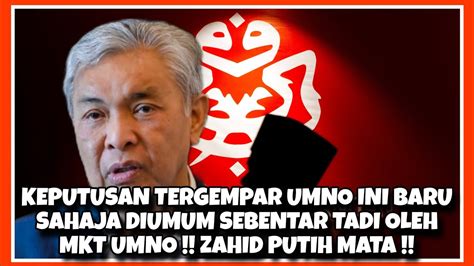 KEPUTUSAN TERGEMPAR UMNO INI BARU SAHAJA DIUMUM SEBENTAR TADI OLEH MKT