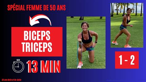 50 Ans Belle Et Re Belle 13 MIN BRAS 1 2 RENFORCER VOS BICEPS