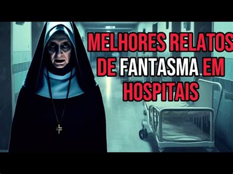 3 RELATOS REAIS DE TERROR AO SOM DE CHUVA EM HOSPITAIS Ep 8 YouTube