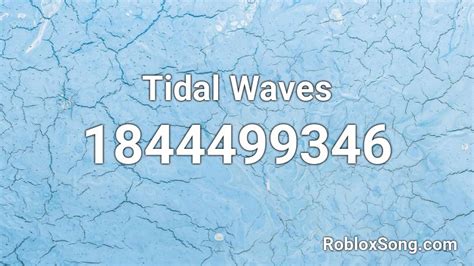 Tidal Waves Roblox Id Roblox Music Codes