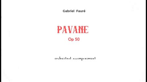 G Faure Pavana Op Orchestral Accompaniment Play Along Youtube