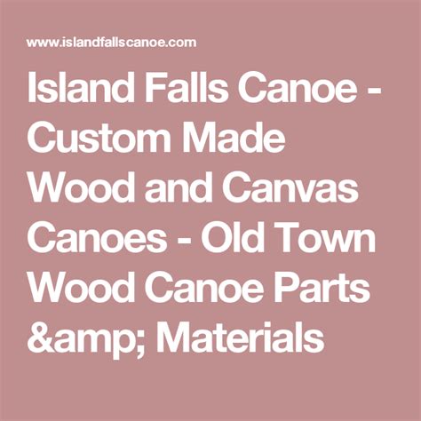 Island Falls Canoe Custom Made Wood And Canvas Canoes Old Town Wood