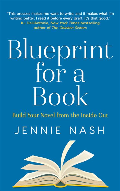 Blueprint for a Book: Build Your Novel from the Inside Out by Jennie Nash | Goodreads