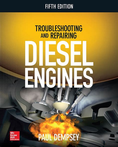 Read Paul Dempsey S Book Troubleshooting And Repairing Diesel Engines 5th Edition Published