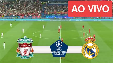 LIVERPOOL X REAL MADRID AO VIVO IMAGENS JOGO DE HOJE ASSISTA