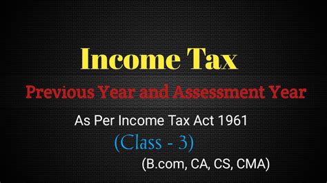 Income Tax Lectures Previous Year And Assessment Year As Per Income