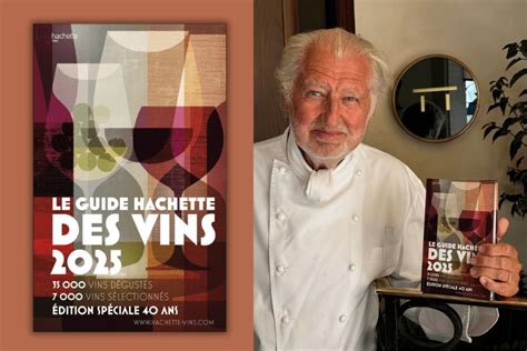 Le Guide Hachette Des Vins Une Dition Anniversaire Pour Les