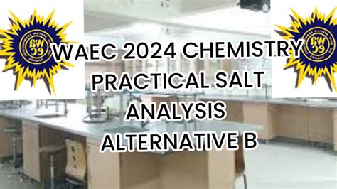 2024 WAEC Chemistry Practical Alternative B Salt Analysis YouTube