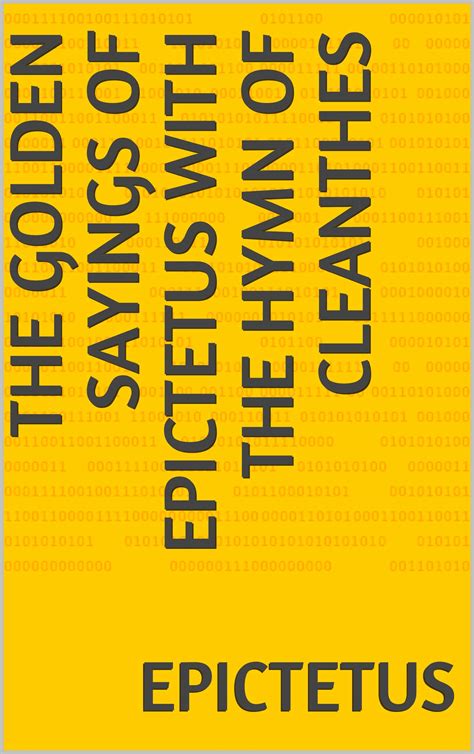 The Golden Sayings Of Epictetus With The Hymn Of Cleanthes By Epictetus