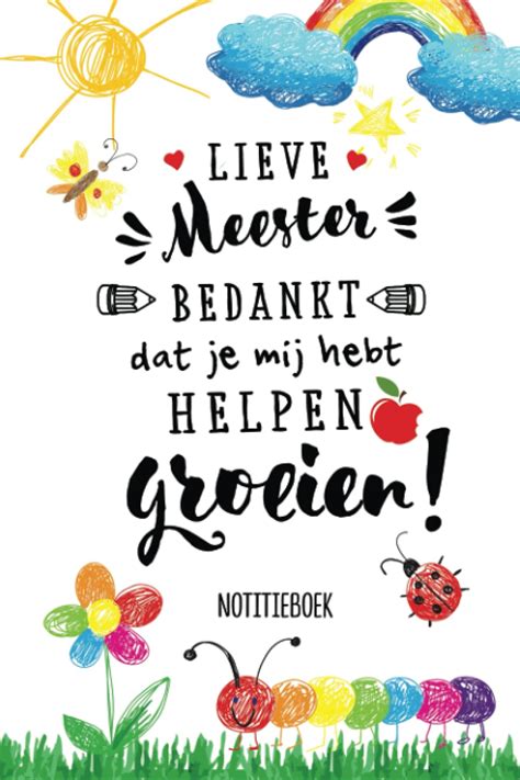 Buy Lieve Meester Bedankt Dat Je Mij Hebt Helpen Groeien Notitieboek