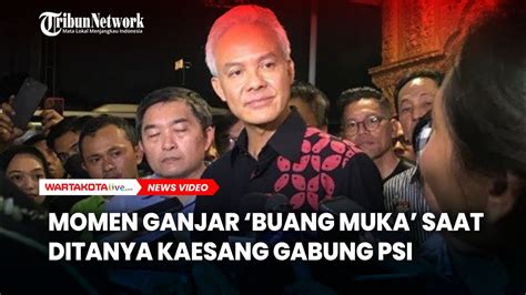 Ganjar Pranowo Buang Muka Ditanya Soal Kaesang Gabung Psi Youtube