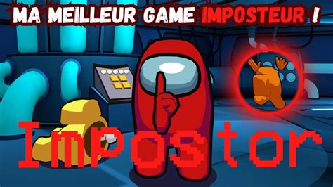 Ma MEILLEUR Game Imposteur Sur Among Us Amongus YouTube