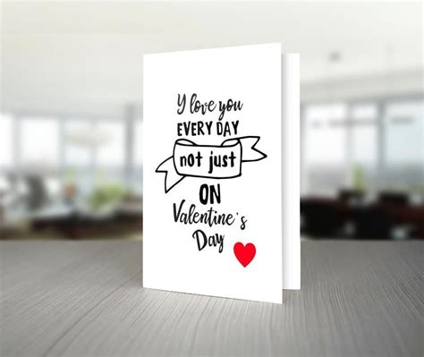 I Love You Every Day Not Just On Valentines Day Card Folded Greeting Card Blank Card Love