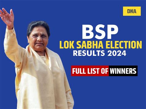 Bsp Lok Sabha Election Result 2024 Full List Of Winner And Loser Candidates Will Be Announced Soon