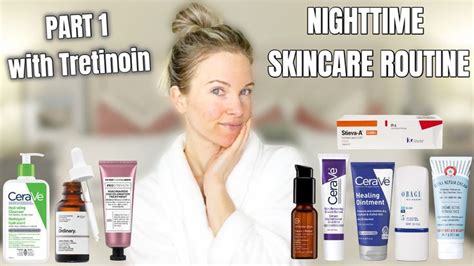 Nighttime Skincare Routine Tretinoin Night Time Skin Care Routine