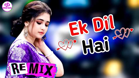 Ek Dil Hai Old Is Gold 💕 Dj Remix Bollywood Song ️ Tujhe Pyar Se