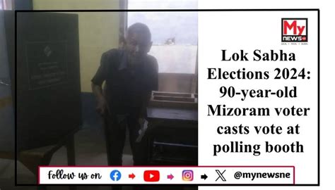 Lok Sabha Elections Mizorams Elderly Voters Brave Outdoors