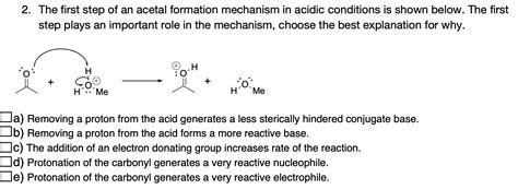 Solved 2 The First Step Of An Acetal Formation Mechanism In