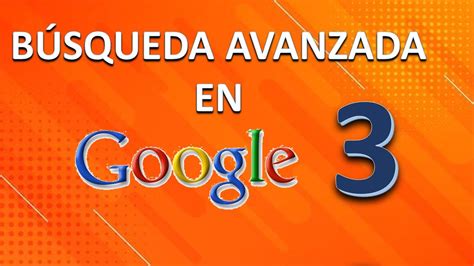 Búsqueda avanzada en Google PARTE 3 uso de los comandos filetype