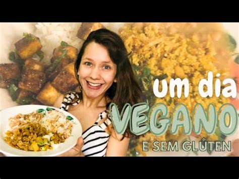 Vlog Tudo Que Eu Como Em Um Dia Vegano E Sem Gl Ten Youtube