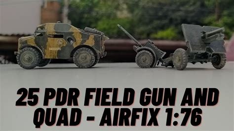 25 PDR Field Gun And Quad Airfix YouTube