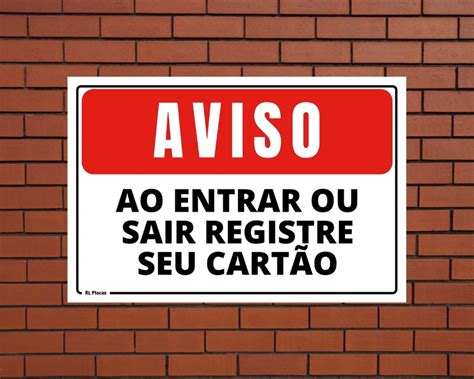 Placa Aviso Ao Entrar Ou Sair Registre Seu Cart O X Cm Elo