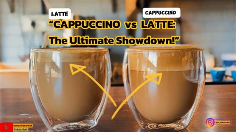 Cappuccino Vs Latte Unraveling The Differences A Beginners Guide