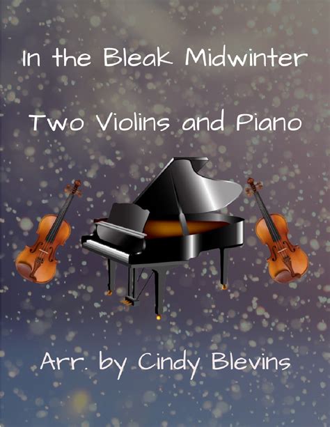 In The Bleak Midwinter Two Violins And Piano Arr Cindy Blevins