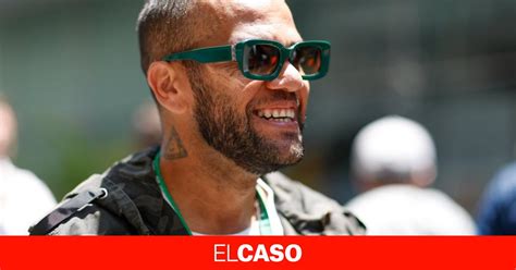 Dani Alves A La C Rcel Sin Fianza El Futbolista Acusado De Una