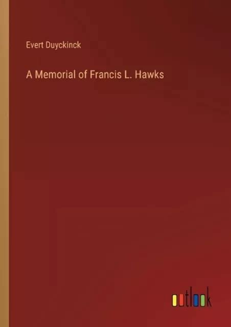 A Memorial Of Francis L Hawks By Evert Duyckinck Paperback Book Eur 71