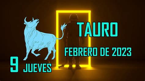 🤓🌟𝐌𝐮𝐲 𝐟𝐮𝐞𝐫𝐭𝐞 𝐚𝐝𝐯𝐞𝐫𝐭𝐞𝐧𝐜𝐢𝐚 𝐝𝐞 𝐝𝐢𝐨𝐬🌝horoscopo Tauro Hoy ♉ 9 De Febrero De 2023 Youtube