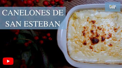 CANELONES DE SAN ESTEBAN Receta Tradicional YouTube