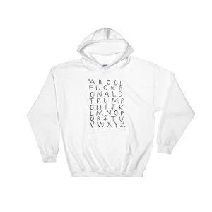 Abcde Fuck Donald Trump Hooded Sweatshirt Clothpedia