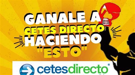 Como GANARLE a CETES DIRECTO Aún conviene invertir en CETES Haz