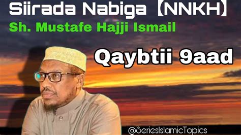 Siirada Nabigannkh Sheikh Mustafe Xaaji Ismaaciil Qaybtii Aad