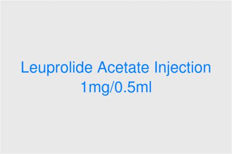 Leuprolide Acetate Injection 1mg05ml