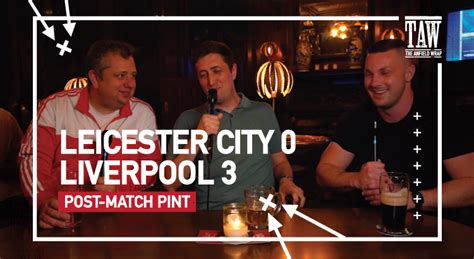 Leicester City 0 Liverpool 3 Post Match Pint Reaction Video