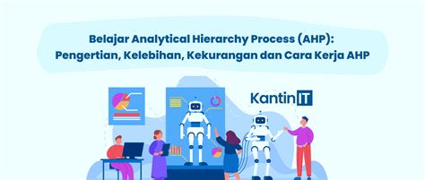 Analytical Hierarchy Process Ahp Pengertian Dan Cara Kerjanya