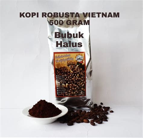 Jual KOPI ROBUSTA VIETNAM 500 Gram KOPI VIETNAM BUBUK HALUS ORIGINAL