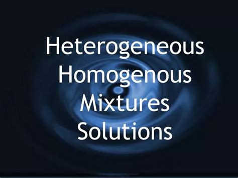 Ppt Define The Terms Heterogeneous And Homogeneous Powerpoint Hot Sex Picture