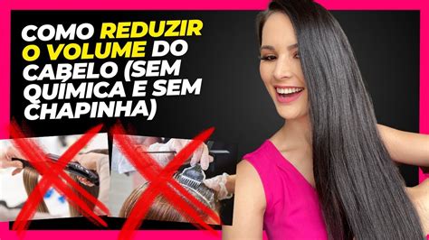 Como Reduzir O Volume Do Cabelo Sem Qu Mica E Sem Chapinha