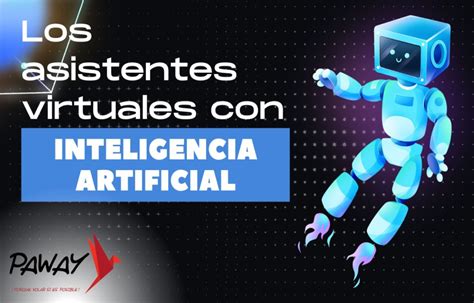 Los Asistentes Virtuales Con Inteligencia Artificial Paway