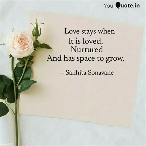 It Is Loved Nurtured An Quotes Writings By Sage YourQuote